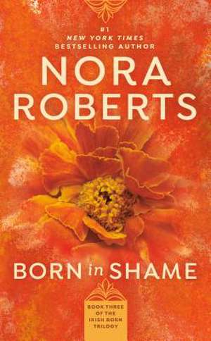 Born in Shame de Nora Roberts