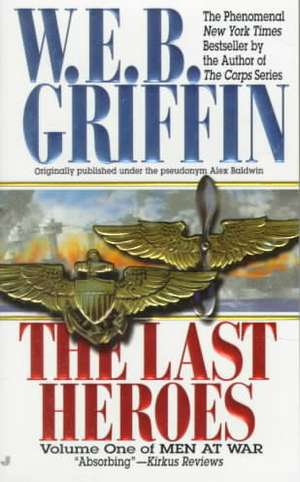 The Last Heroes de W. E. B. Griffin