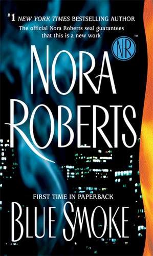 Blue Smoke de Nora Roberts