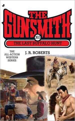 The Last Buffalo Hunt de J. R. Roberts