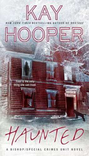 Haunted: A Bishop/Special Crimes Unit Novel de Kay Hooper