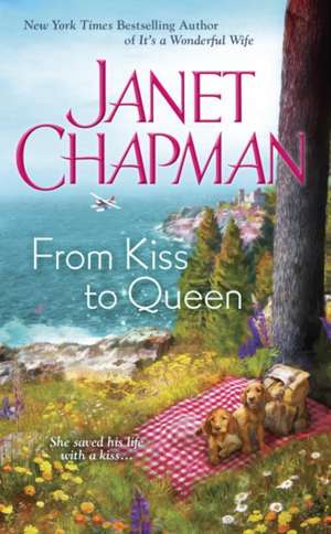 From Kiss to Queen de Janet Chapman