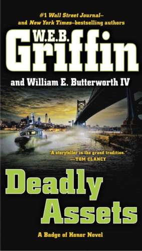 Deadly Assets de W. E. B. Griffin