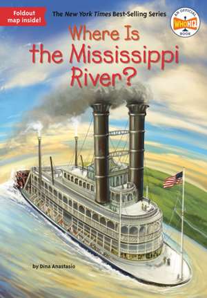 Where Is the Mississippi River? de Dina Anastasio