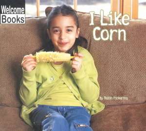 I Like Corn de Robin Pickering