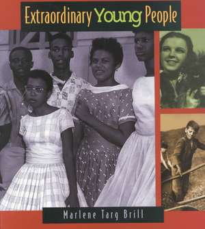 Extraordinary Young People de Marlene Targ Brill