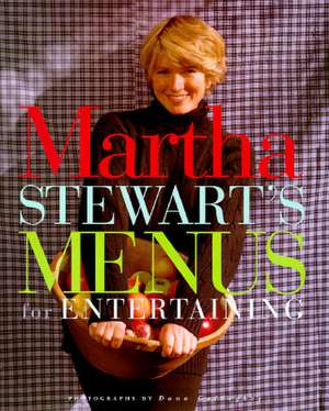 Martha Stewart's Menus for Entertaining de Martha Stewart