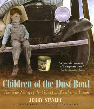 Children of the Dust Bowl: The True Story of the School at Weedpatch Camp de Jerry Stanley