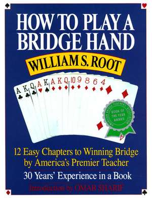 How to Play a Bridge Hand: 12 Easy Chapters to Winning Bridge by America's Premier Teacher de William S. Root