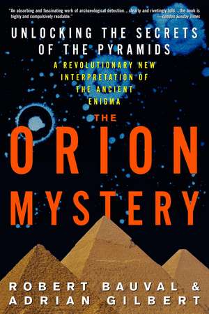 The Orion Mystery: Unlocking the Secrets of the Pyramids de Robert Bauval