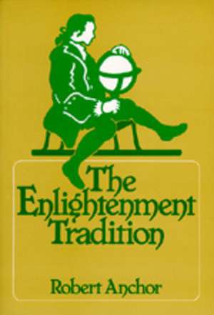 The Enlightenment Tradition de Robert L Anchor