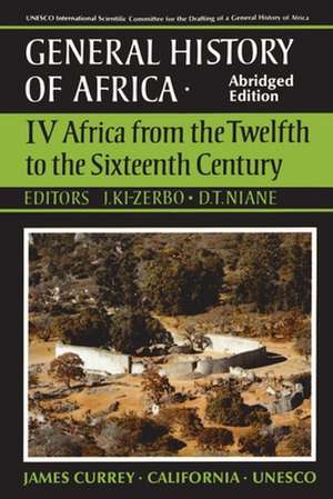 UNESCO General History of Africa, Vol. IV, Abridged Edition: Africa from the Twelfth to the Sixteenth Century de UNESCO