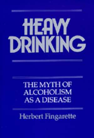 Heavy Drinking de Herbert Fingarette