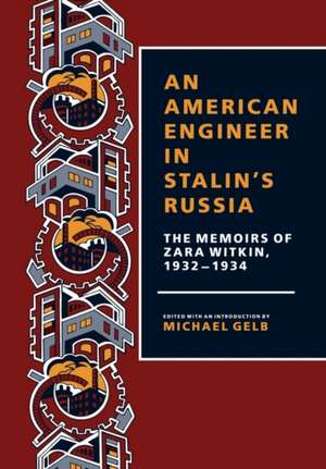 An American Engineer in Stalin′s Russia – The Memoirs of Zara Witkin, 1932–1934 de Zara Witkin