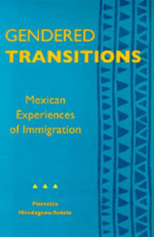 Gendered Transitions de Pierrette Hondagneu-Sotelo