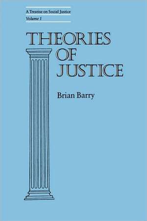 A Treaties on Social Justice V 1 – Theories of Justice de Barry