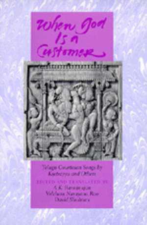 When God is a Customer – Telugu Courtesan Songs by Ksetrayya & Others (Paper) de Ak Ramanujan