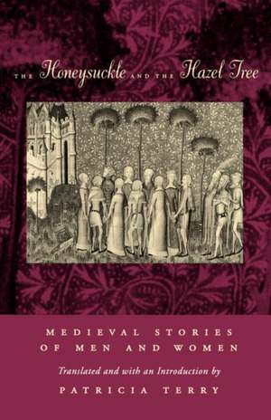 The Honeysuckle & the Hazel Tree – Medieval Stories of Men & Women (Paper) de Patricia Terry