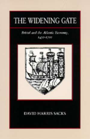 The Widening Gate Bristol & the Atlantic Economy, 1450–1700 (Paper) de David Harris Sacks