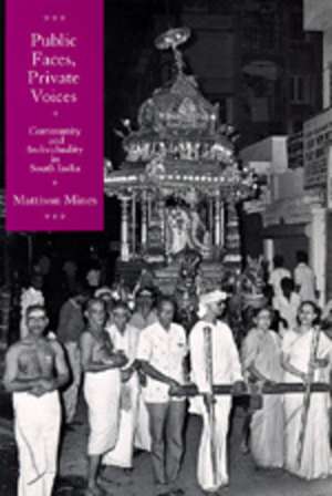 Public Faces, Private Voices: Community & Individuality in South India (Paper) de Mattison Mines