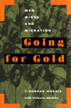 Going for Gold – Men Mines & Migration (Paper) de T. Dunbar Moodie