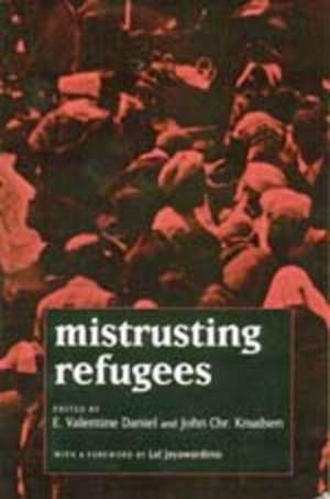 Mistrusting Refugees de E. Valentine Daniel