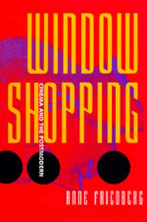 Window Shopping – Cinema & the Postmodern (Paper) de Anne Friedberg