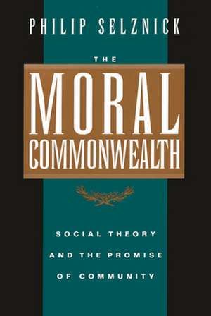 The Moral Commonwealth de Philip Selznick