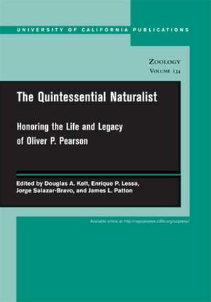 The Quintessential Naturalist – Honoring the Life and Legacy of Oliver P Pearson de Douglas A Kelt