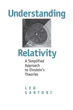 Understanding Relativity de Leo Sartori