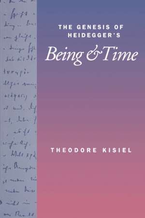 The Genesis of Heidegger′s Being and Time de Theodore Kisiel