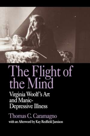 The Flight of the Mind – Virginia Woolf′s Art & Manic–Depressive Illness (Paper) de Thomas C Caramagno