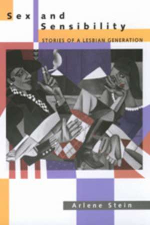 Sex & Sensibility – Stories of a Lesbian Generation (Paper) de Arlene Stein