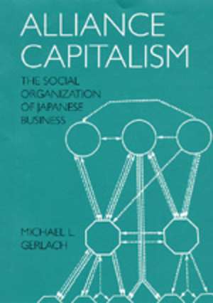 Alliance Capitalism – The Social Organization of Japanese Business (Paper) de Michael L Gerlach