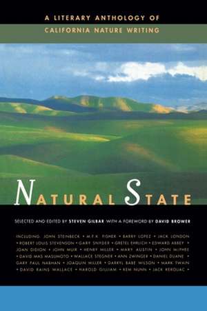 Natural State – A Literary Anthology of California Nature Writing de Steven Gilbar