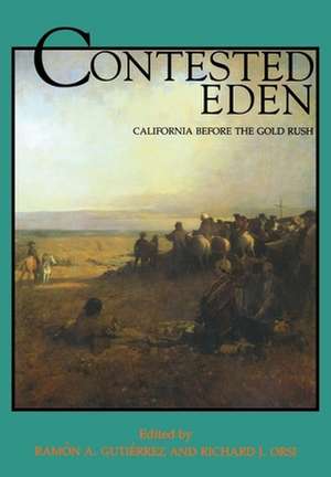 Contested Eden – California Before the Gold Rush (Paper) de Ramon A. Gutierrez