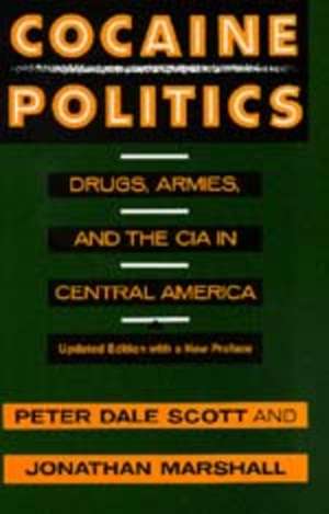 Cocaine Politics – Drugs, Armies & the CIA in Central America – Updated Edition de Peter Dale Scott