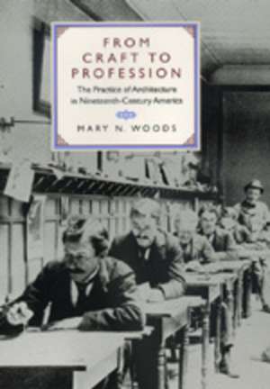 From Craft to Profession de Mary N. Woods