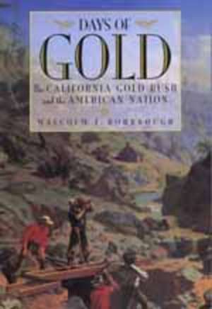 Days of Gold – The California Gold Rush & the American Nation (Paper) de Malcolm J Rohrbough