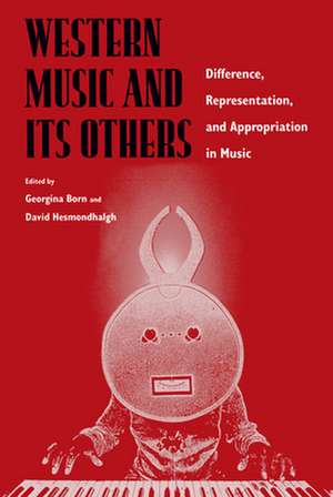 Western Music & its Others – Difference, Representation & Appropriation in Music de Georgina Born