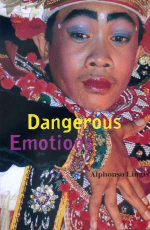 Dangerous Emotions de Alphonso Lingis