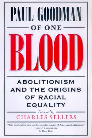 Of One Blood – Abolitionism & the Origins of Racial Equality de Paul Goodman