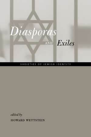 Diasporas & Exiles – Varieties of Jewish Identity de Howard Wettstein