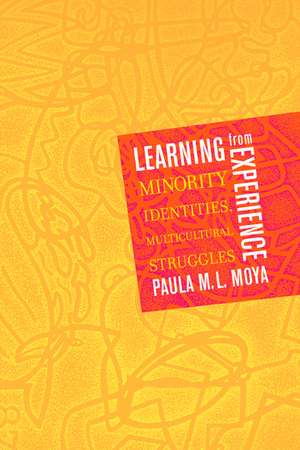 Learning from Experience – Minority Identities, Multicultural Struggles de Paula M L Moya