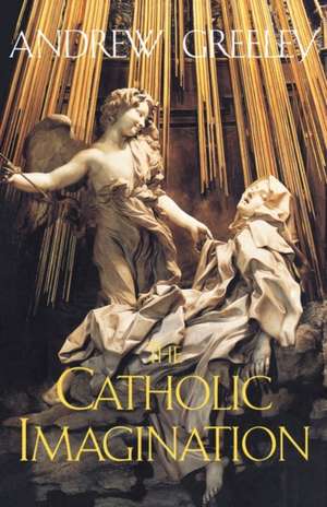 Greeley, A: Catholic Imagination