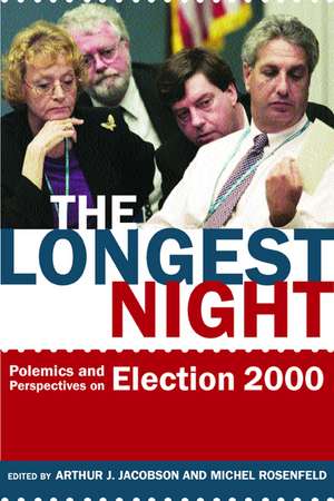 The Longest Night – Polemics & Perspectives on Election 2000 de Arthur J Jacobson