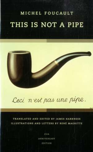 This is not a Pipe – 25th Anniversary Edition de Michel Foucault