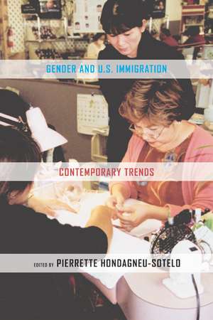 Gender & U.S. Immigration – Contemporary Trends de Pierette Hondagneu–sotel