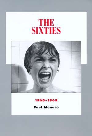 The Sixties 1960 – 1969 de Paul Monaco