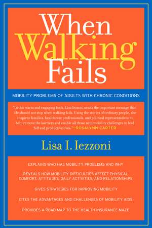 When Walking Fails – Mobility Problems of Adults with Chronic Conditions de Lisa I. Iezzoni